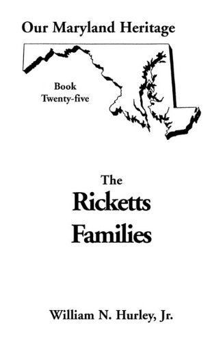 Our Maryland Heritage, Book 25: Ricketts Families, Primarily of Montgomery & Frederick Counties (Practicing Organization Development Series) - William Neal Jr. Hurley - Boeken - Heritage Books Inc. - 9780788417542 - 1 mei 2009