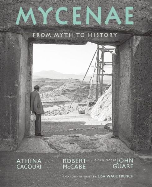 Cover for Robert A. McCabe · Mycenae: From Myth to History (Hardcover Book) (2016)