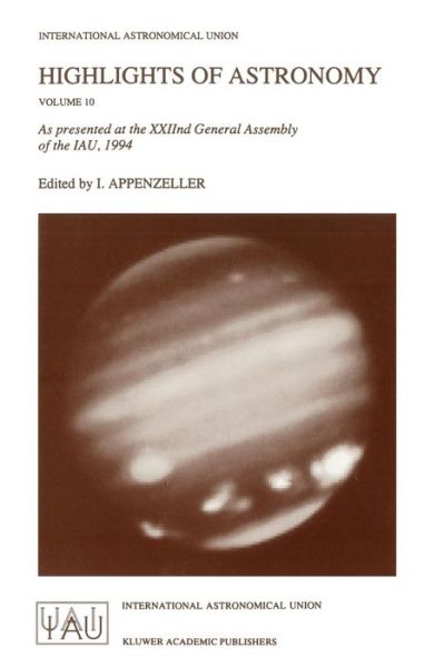 Cover for Immo Appenzeller · Highlights of Astronomy: As Presented at the XXIInd General Assembly of the IAU, 1994 - International Astronomical Union Highlights (Paperback Book) [Softcover reprint of the original 1st ed. 1995 edition] (1995)