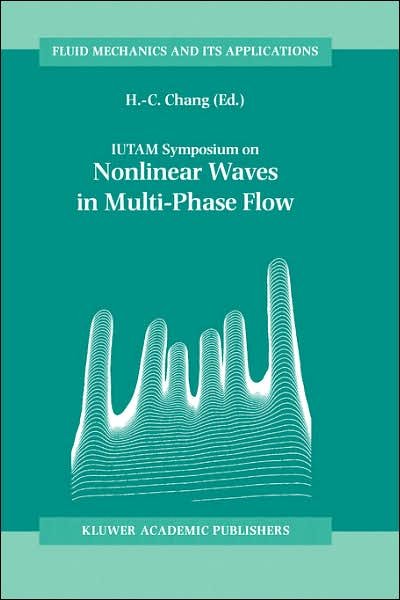 Cover for Iutam Symposium on Nonlinear Waves in Multi-phase Flow · IUTAM Symposium on Nonlinear Waves in Multi-Phase Flow: Proceedings of the IUTAM Symposium held in Notre Dame, U.S.A., 7-9 July 1999 - Fluid Mechanics and Its Applications (Hardcover Book) [2000 edition] (2000)