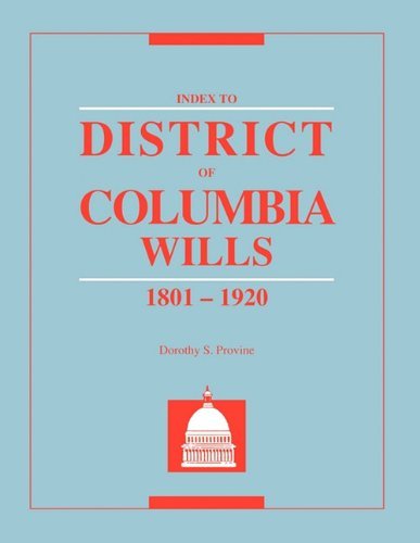 Index to District of Columbia Wills, 1801-1920 - Dorothy S. Provine - Livros - Clearfield - 9780806313542 - 14 de março de 2011