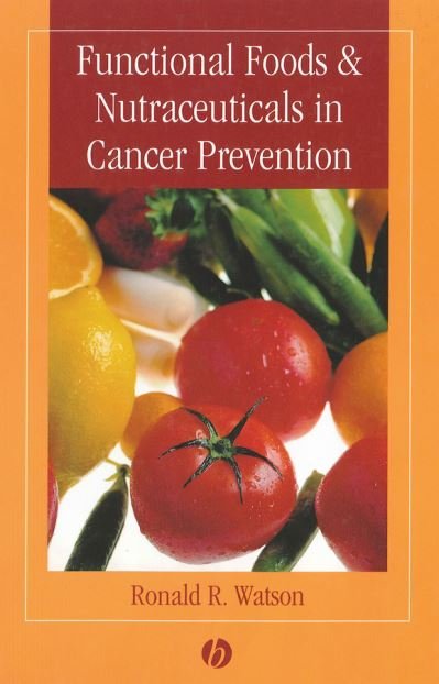 Cover for RR Watson · Functional Foods and Nutraceuticals in Cancer Prevention (Innbunden bok) (2003)