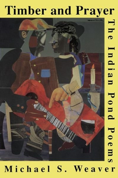 Cover for Afaa Michael Weaver · Timber and Prayer: The Indian Pond Poems - Pitt Poetry Series (Paperback Book) (1995)