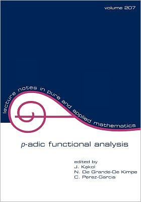 Cover for J Kakol · P-adic Functional Analysis - Lecture Notes in Pure and Applied Mathematics (Hardcover Book) (1999)