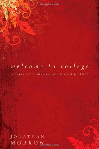 Cover for Jonathan Morrow · Welcome to College: A Christ-Follower's Guide for the Journey (Paperback Book) (2008)