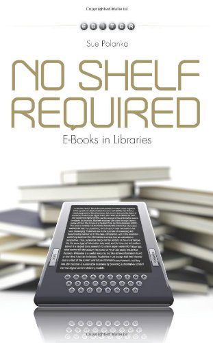 Cover for Sue Polanka · No Shelf Required: E-books in Libraries (Paperback Book) (2010)