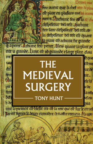 The Medieval Surgery - Tony Hunt - Książki - Boydell & Brewer Ltd - 9780851157542 - 1999