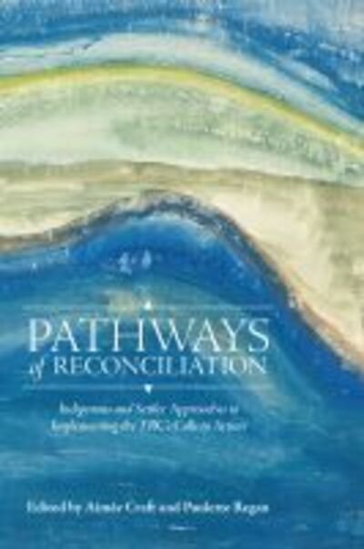 Cover for Pathways of Reconciliation: Indigenous and Settler Approaches to Implementing the TRC's Calls to Action - Perceptions on Truth and Reconciliation (Paperback Book) (2020)