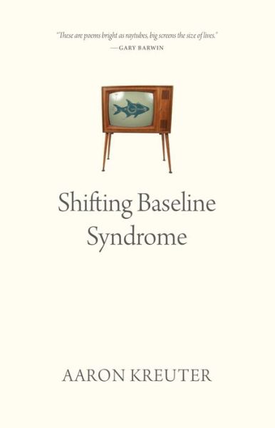 Shifting Baseline Syndrome - Aaron Kreuter - Bücher - University of Regina Press - 9780889778542 - 12. März 2022