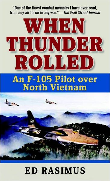 Cover for Ed Rasimus · When Thunder Rolled: An F-105 Pilot over North Vietnam (Paperback Book) (2004)