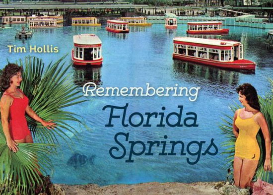 Cover for Tim Hollis · Remembering Florida Springs (Paperback Book) (2016)