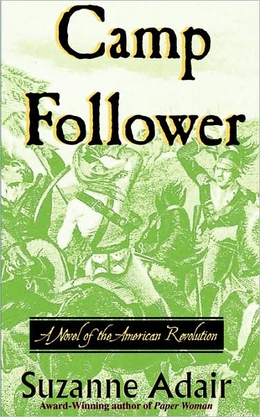 Cover for Suzanne Adair · Camp follower a novel of the American Revolution (Book) [First edition. edition] (2008)