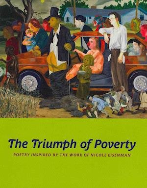 Cover for John Yau · The Triumph of Poverty: Poetry Inspired by the Work of Nicole Eisenman (Paperback Book) (2012)
