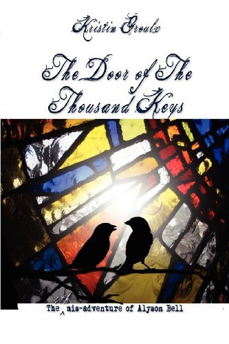 Cover for Kristin Groulx · The Door of the Thousand Keys (4th Mis-adventures of Alyson Bell) (Pocketbok) (2010)