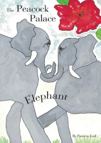 Cover for Patricia Earl · The Peacock Palace Elephant (Paperback Book) (2022)