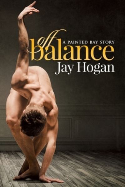 Cover for Jay Hogan · Off Balance: A Painted Bay Story - Painted Bay (Paperback Book) (2020)