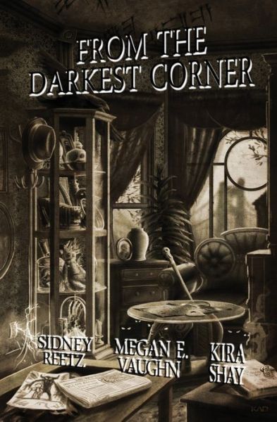 Cover for Kira Shay · From the Darkest Corner (Paperback Book) (2016)