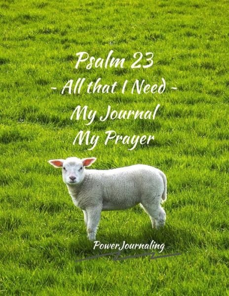 Cover for Power Journaling · Psalm 23 All that I Need (Pocketbok) (2020)