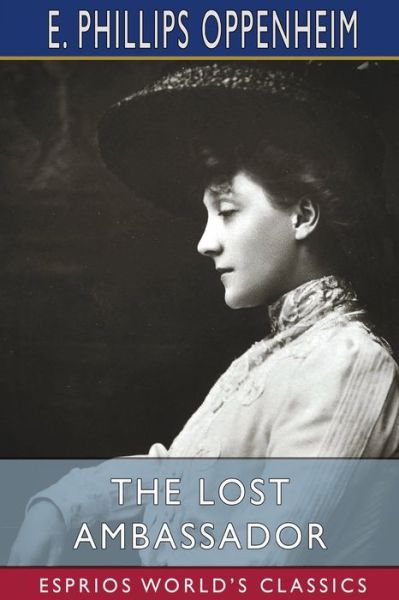 Cover for E Phillips Oppenheim · The Lost Ambassador (Esprios Classics) (Paperback Book) (2024)