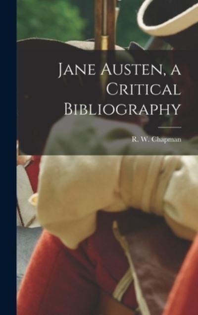 Cover for R W (Robert William) 1881 Chapman · Jane Austen, a Critical Bibliography (Hardcover Book) (2021)
