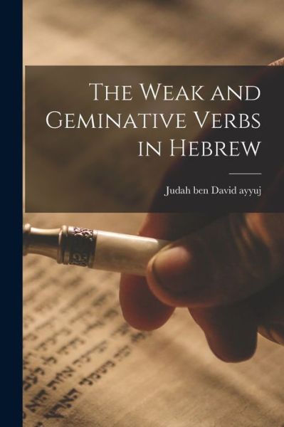 Cover for Judah Ben David Ayyuj · Weak and Geminative Verbs in Hebrew (Book) (2022)