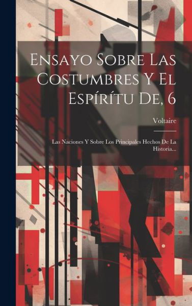 Cover for Voltaire · Ensayo Sobre Las Costumbres y el Espírítu De, 6 (Bog) (2023)