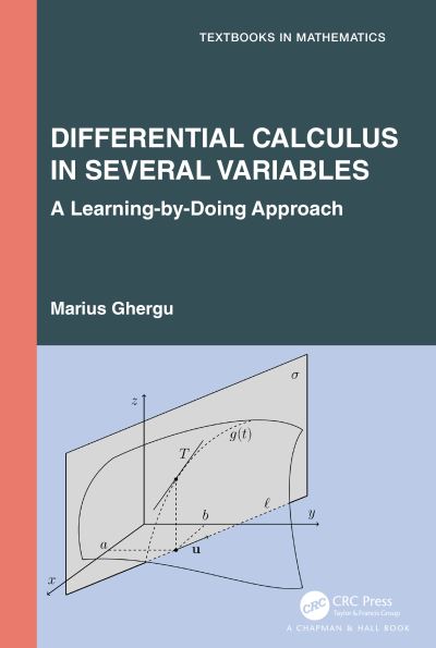 Differential Calculus in Several Variables: A Learning-by-Doing Approach - Textbooks in Mathematics - Marius Ghergu - Livros - Taylor & Francis Ltd - 9781032582542 - 6 de fevereiro de 2024