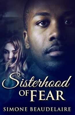 Cover for Simone Beaudelaire · Sisterhood Of Fear (Hardcover Book) (2021)