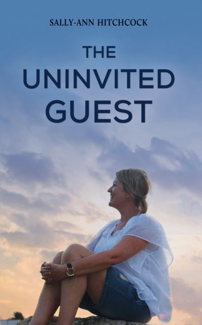 Cover for Sally-Ann Hitchcock · The Uninvited Guest (Paperback Book) (2025)