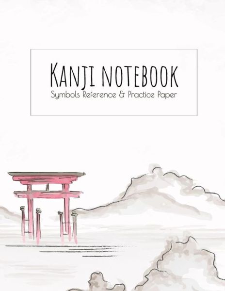 Cover for Ashley's Japanese Writing Notebooks · Kanji Notebook Symbols Reference &amp; Practice Paper (Paperback Book) (2019)