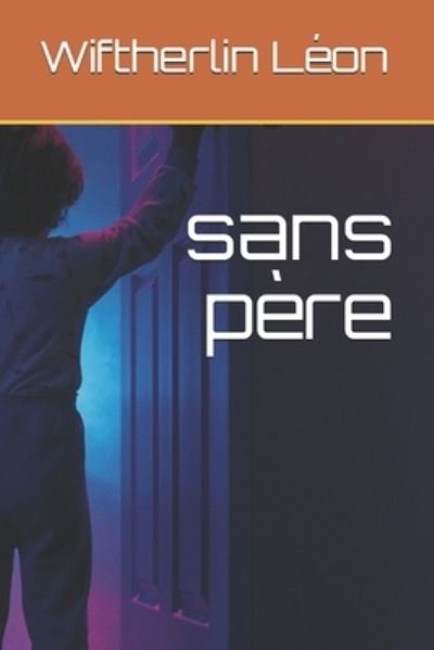 Cover for Wiftherlin Leon · Sans Pere (Paperback Book) (2019)