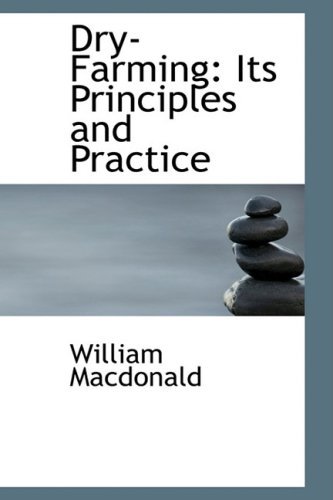 Cover for William Macdonald · Dry-farming: Its Principles and Practice (Hardcover Book) (2009)