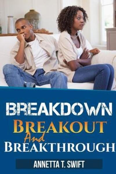 Annetta Swift · Breakdown, Breakout and Breakthrough (Paperback Book) (2012)