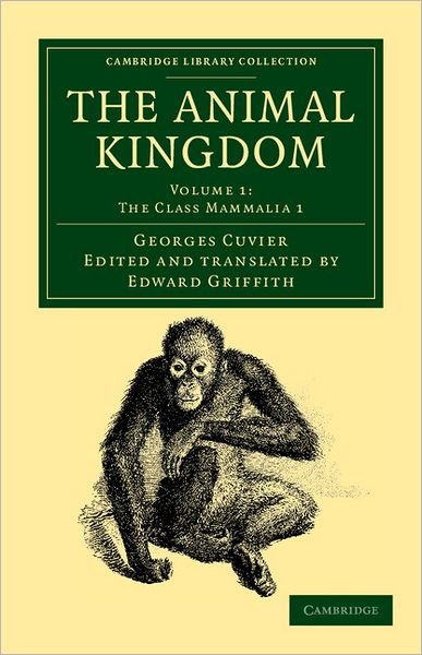 The Animal Kingdom: Arranged in Conformity with its Organization - Cambridge Library Collection - Zoology - Georges Cuvier - Böcker - Cambridge University Press - 9781108049542 - 17 maj 2012