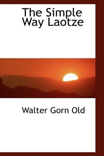 Cover for Walter Gorn Old · The Simple Way Laotze (Pocketbok) (2009)