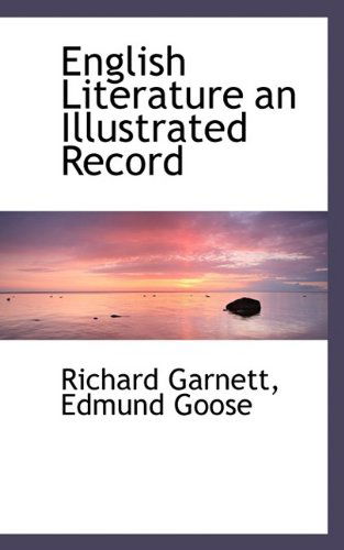 Cover for Richard Garnett · English Literature an Illustrated Record (Hardcover Book) (2009)