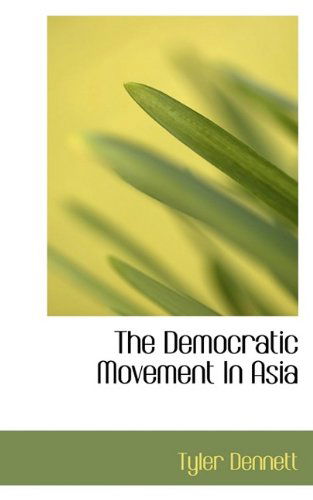 Cover for Tyler Dennett · The Democratic Movement in Asia (Taschenbuch) (2009)