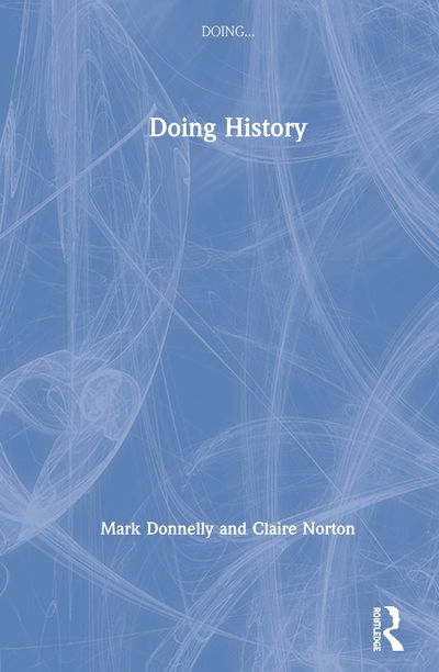 Cover for Mark Donnelly · Doing History - Doing... Series (Hardcover Book) (2020)