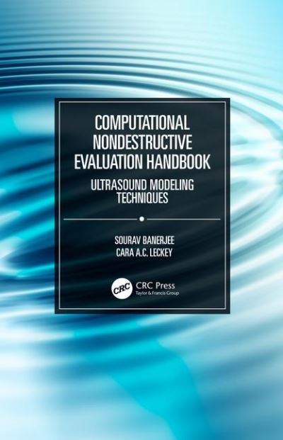 Cover for Banerjee, Sourav (University of South Carolina) · Computational Nondestructive Evaluation Handbook: Ultrasound Modeling Techniques (Hardcover Book) (2020)