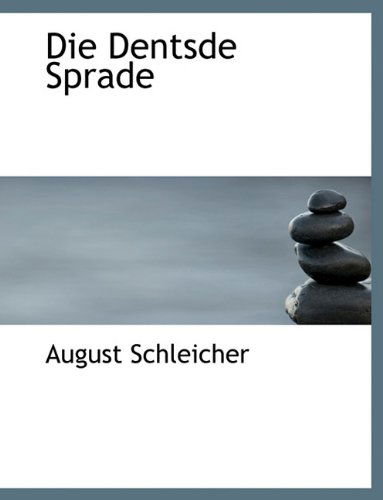 Cover for August Schleicher · Die Dentsde Sprade (Paperback Book) [German edition] (2010)