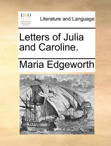 Cover for Maria Edgeworth · Letters of Julia and Caroline. (Paperback Book) (2010)