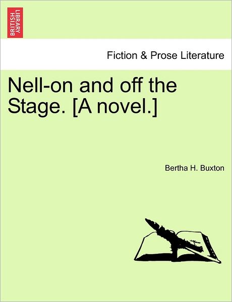 Cover for Bertha H Buxton · Nell-on and off the Stage. [a Novel.] Vol. III (Paperback Bog) (2011)