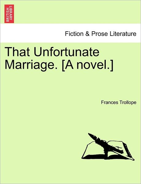 Cover for Frances Trollope · That Unfortunate Marriage. [a Novel.] (Paperback Bog) (2011)