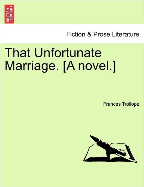 Cover for Frances Trollope · That Unfortunate Marriage. [a Novel.] (Paperback Book) (2011)