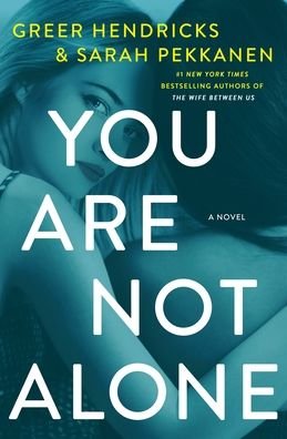 Cover for Greer Hendricks · You Are Not Alone: A Novel (Taschenbuch) (2020)