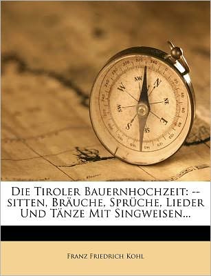 Cover for Kohl · Die Tiroler Bauernhochzeit: --sitt (Book)