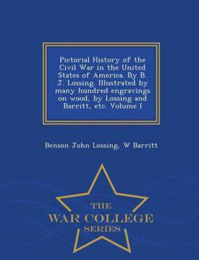 Cover for Benson John Lossing · Pictorial History of the Civil War in the United States of America. by B. J. Lossing. Illustrated by Many Hundred Engravings on Wood, by Lossing and B (Paperback Book) (2015)