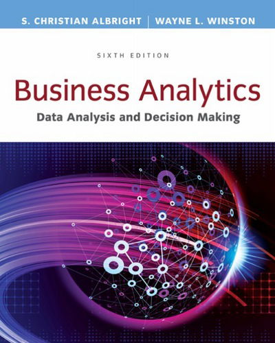 Cover for Winston, Wayne (Indiana University, Kelley School of Business (Emeritus)) · Business Analytics: Data Analysis &amp; Decision Making (Hardcover Book) (2016)