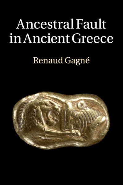 Cover for Gagne, Renaud (University of Cambridge) · Ancestral Fault in Ancient Greece (Paperback Book) (2016)