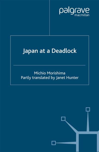 Cover for Michio Morishima · Japan at a Deadlock (Paperback Book) [Softcover reprint of the original 1st ed. 2000 edition] (2000)